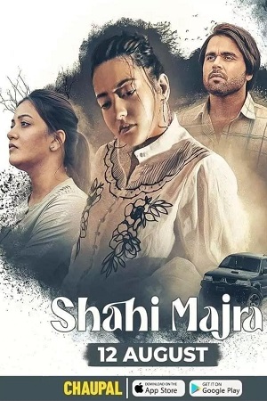 Shahi Majra (2022) Season 1 Punjabi Complete Chaupal Original WEB Series 480p - 720p - 1080p WEB-DL