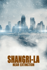 Shangri-La: Near Extinction (2018) WEB-DL Dual Audio {Hindi-English} 480p - 720p - 1080p
