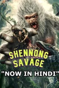 Shennong Savage (2022) BluRay [Hindi Dubbed] Full Movie 480p - 720p - 1080p