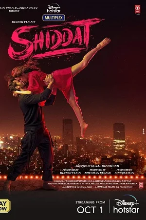Shiddat (2021) Hindi Full Movie 480p - 720p - 1080p - 2160 4K