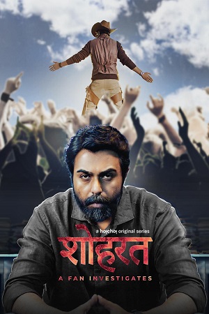 Shohrat: A Fan Investigates (2023) S01 Hindi Dubbed Complete WEB Series 480p - 720p HDRip ESubs