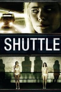 Shuttle (2008) {English Audio} Full Movie WEB-DL 480p - 720p - 1080p