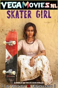Skater Girl (2021) Dual Audio {Hindi-English} 480p - 720p - 1080p
