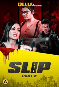 Slip S01 – Part: 2 (2020) Hindi ULLU Originals Complete WEB Series 480p - 720p HDRip