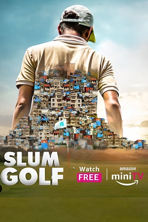 Slum Golf (2023) Season 1 Complete [Amazon MiniTV] Hindi WEB Series 480p - 720p - 1080p WEB-DL