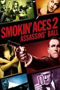 Smokin Aces 2: Assassins Ball (2010) Dual Audio [Hindi + English] WeB-DL 480p - 720p - 1080p