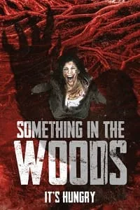 Something in the Woods (2022) BluRay {English With Subtitles} Full Movie 480p - 720p - 1080p