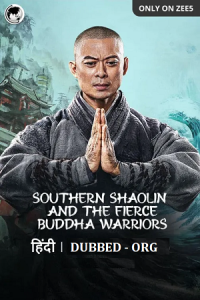 Southern Shaolin and the Fierce Buddha Warriors (2021) WEB-DL Dual Audio {Hindi-Chinese} 480p - 720p - 1080p