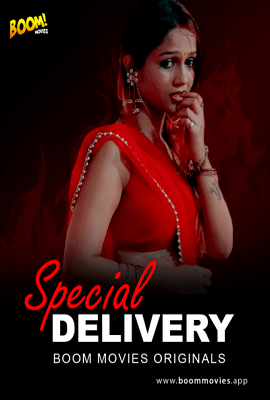 [18+] Special Delivery (2020) UNRATED BoomMovies Originals Hindi Short Film 720p HDRip