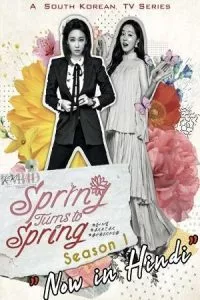Spring Turns to Spring (2019) Season 1 [Hindi Dubbed ORG] Complete WEB Series 480p - 720p WEB-DL