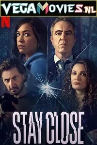 Stay Close (Season 1) Dual Audio [Hindi-English] Complete Netflix Web Series 480p - 720p