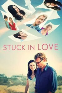 Stuck in Love (2012) Dual Audio {Hindi-English} BluRay 480p - 720p - 1080p