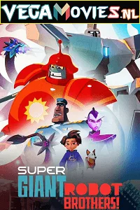 Super Giant Robot Brothers (Season 1) Dual Audio [Hindi + English] Complete Netflix Web Series 480p - 720p WEB-DL