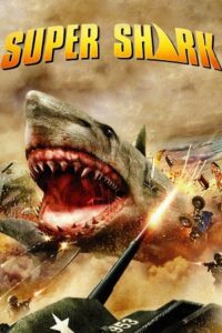 Super Shark (2011) Dual Audio [Hindi + English] WeB-DL 480p - 720p - 1080p