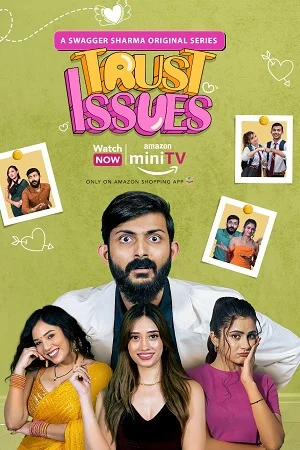 Swagger Sharma’s Trust Issues (Season 1) Hindi Amazon MiniTV Series 480p - 720p - 1080p WEB-DL