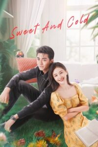 Sweet and Cold (Season 1) Hindi ORG Dubbed C-Drama Series 480p 720p & 1080p WEB-DL