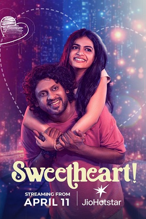 Sweetheart! (2025) WEB-DL ORG. Dual Audio [Hindi DD5.1 – Tamil] Full Movie 480p - 720p - 1080p