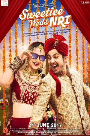 Sweetiee Weds NRI (2017) Hindi Full Movie 480p - 720p - 1080p