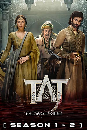 Taj: Reign of Revenge (Season 1 – 2) [Episode 5 To 8 Added] Hindi Complete ZEE5 WEB Series 480p - 720p - 1080p WEB-DL