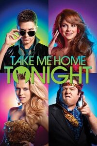 Take Me Home Tonight (2011) Dual Audio [Hindi + English] WeB-DL 480p - 720p - 1080p