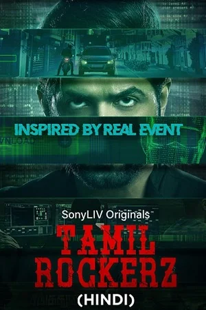Tamilrockerz (Season 1) Hindi Complete SonyLiv WEB Series 480p - 720p - 1080p WEB-DL