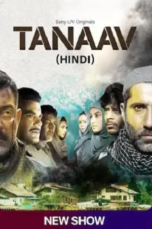 Tanaav (2022) [S01E12 Added] Hindi SonyLIV Complete WEB Series 480p - 720p - 1080p WEB-DL