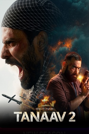 Tanaav – Season 2 (2024) Complete [Hindi DD5.1] SonyLIV Original WEB Series 480p 720p & 1080p WEB-DL