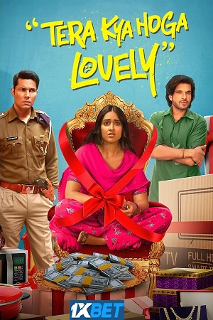 Tera Kya Hoga Lovely (2024) Hindi HDCamRip Full Movie 480p - 720p - 1080p