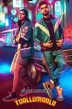 Thallumaala (2022) Hindi [ORG Dubbed] Full Movie NF WEB-DL 480p - 720p - 1080p