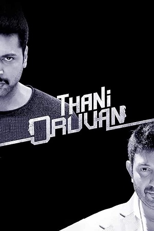 Thani Oruvan (2015) Dual Audio [Hindi + Tamil] 480p - 720p - 1080p WeB-DL