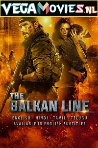 The Balkan Line (2019) Dual Audio [Hindi-English] 480p - 720p - 1080p