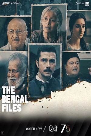 The Bengal Files (2025) Zee5 WEB-DL {Hindi DD5.1} Full Movie 480p - 720p - 1080p - 2160p 4K