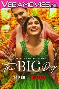 The Big Day (2021) Season 1 Hindi Complete Netflix WEB Series 480p - 720p HDRip