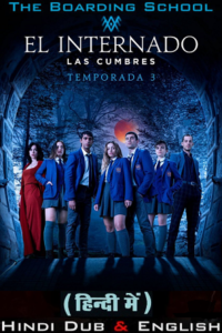 The Boarding School: Las Cumbres – Amazon Original (2023) Season 3 Dual Audio {Hindi-English} 480p - 720p - 1080p WEB-DL