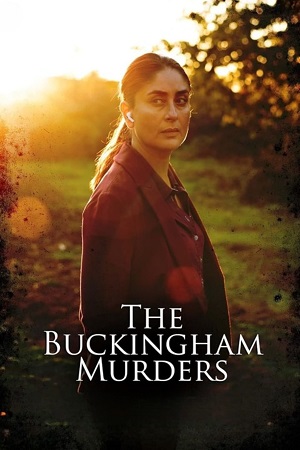 The Buckingham Murders (2024) Netflix WEB-DL {Hindi DD5.1} Full Movie 480p - 720p - 1080p