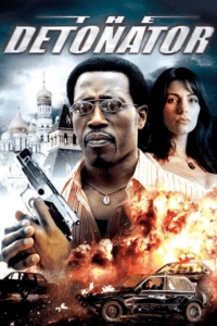 The Detonator (2006) WEB-DL Dual Audio {Hindi-English} 480p - 720p - 1080p Full-Movie