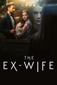 The Ex-Wife – Prime Video (Season 1 – 2) Complete Dual-Audio {Hindi-English} 480p - 720p - 1080p WEB-DL
