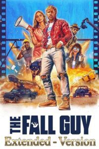 The Fall Guy – Extended Version (2024) Dual Audio {Hindi-English} WEB-DL 480p - 720p - 1080p
