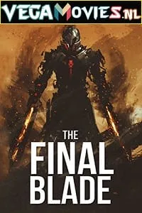 The Final Blade (2018) BluRay [Hindi ORG Dubbed] Full Movie 480p - 720p