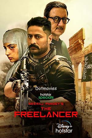 The Freelancer (S01 Part – 2 Added) Hindi Hotstar Special Complete Web Series 480p - 720p - 1080p WEB-DL