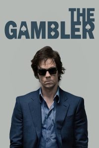 The Gambler (2014) Dual Audio {Hindi-English} BluRay 480p - 720p - 1080p