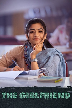 The Girlfriend (2025) Dual Audio [Hindi + Telugu] 480p - 720p - 1080p - 2160p 4K WeB-DL