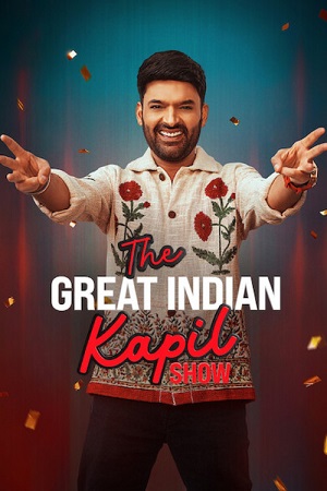 The Great Indian Kapil Show (Season 3) Hindi DD5.1 [S03E14 Added] Netflix WEB-DL 480p - 720p 1080p