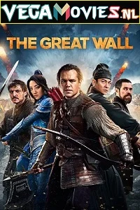 The Great Wall (2016) Dual Audio {Hindi-English} 480p - 720p - 1080p - 2160p