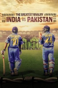 The Greatest Rivalry: India vs Pakistan (2025) Season 1 NetFlix Original Dual Audio {Hindi-English} WEB Series 480p - 720p - 1080p WEB-DL