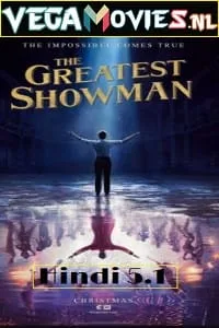 The Greatest Showman (2017) Dual Audio {Hindi-English} 480p - 720p - 1080p