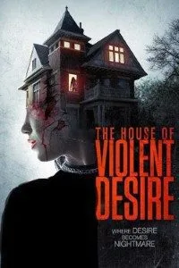 The House of Violent Desire (2018) Dual Audio {Hindi-English} 480p - 720p