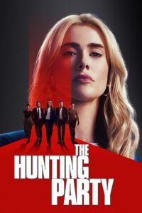 The Hunting Party (2025) Season 1 Dual Audio {Hindi-English} WEB Series 480p - 720p - 1080p WEB-DL