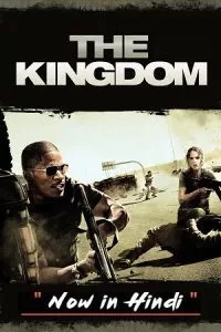 The Kingdom (2007) BluRay Dual Audio {Hindi-English} 480p - 720p - 1080p