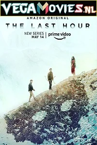 The Last Hour (2021) Season 1 Hindi Complete Amazon Original WEB Series 480p - 720p HDRip